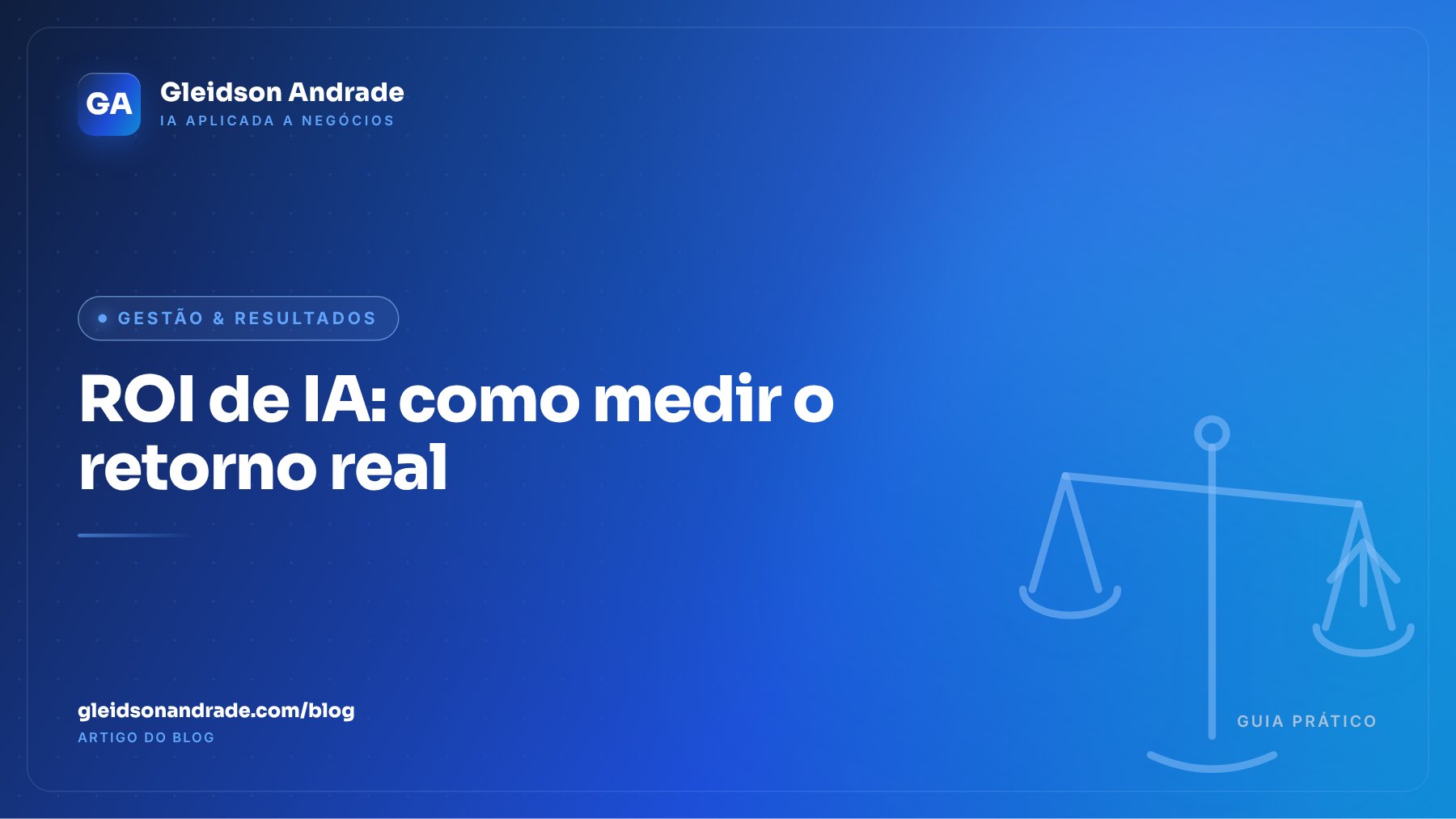 ROI de IA: como medir o retorno real na sua empresa